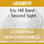 Eric Hill Band - Second Sight cd