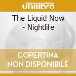 The Liquid Now - Nightlife cd