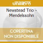 Newstead Trio - Mendelssohn cd