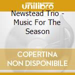 Newstead Trio - Music For The Season cd