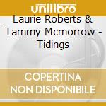 Laurie Roberts & Tammy Mcmorrow - Tidings cd