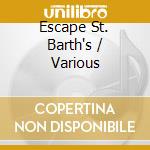 Escape St. Barth's / Various cd