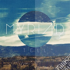 Myriad3 - Tell cd musicale di Myriad3