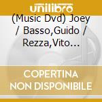 (Music Dvd) Joey / Basso,Guido / Rezza,Vito Defrancesco - One Take 1 cd