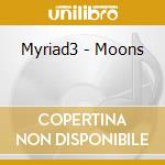 Myriad3 - Moons