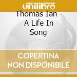 Thomas Ian - A Life In Song cd