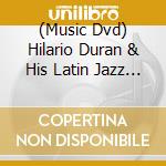 (Music Dvd) Hilario Duran & His Latin Jazz Big Band - From The Heart cd