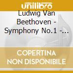 Ludwig Van Beethoven - Symphony No.1 - 4, Ouvertures (2 Cd) cd musicale di Beethoven Ludwig Van