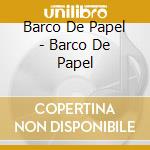 Barco De Papel - Barco De Papel cd