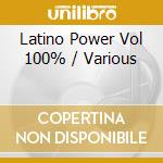 Latino Power Vol 100% / Various cd