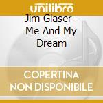 Jim Glaser - Me And My Dream cd