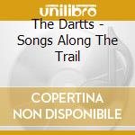 The Dartts - Songs Along The Trail cd