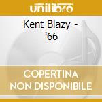 Kent Blazy - '66 cd