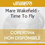 Mare Wakefield - Time To Fly