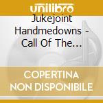 Jukejoint Handmedowns - Call Of The Wild cd