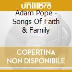 Adam Pope - Songs Of Faith & Family cd