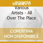 Various Artists - All Over The Place cd