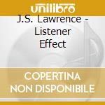 J.S. Lawrence - Listener Effect cd