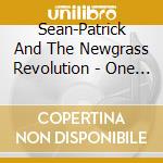 Sean-Patrick And The Newgrass Revolution - One More Nail cd musicale di Sean