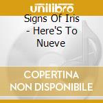 Signs Of Iris - Here'S To Nueve cd