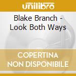 Blake Branch - Look Both Ways cd