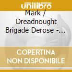 Mark / Dreadnought Brigade Derose - Dreadnought Where The Light Of Music Shines cd