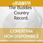 The Buddies - Country Record. cd