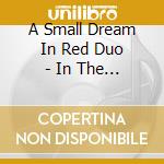 A Small Dream In Red Duo - In The Language Of Dreams (Feat. Nora Mccarthy & Jorge Sylvester) cd