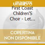 First Coast Children'S Choir - Let The Children Sing!: Give An Applause 4 cd