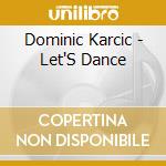 Dominic Karcic - Let'S Dance cd