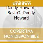 Randy Howard - Best Of Randy Howard cd