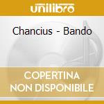 Chancius - Bando