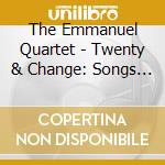 The Emmanuel Quartet - Twenty & Change: Songs From The Heart cd