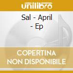 Sal - April - Ep cd