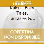 Kalen - Fairy Tales, Fantasies & Other Mistakes cd