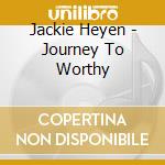 Jackie Heyen - Journey To Worthy cd