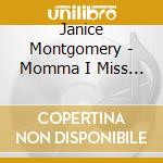 Janice Montgomery - Momma I Miss You cd