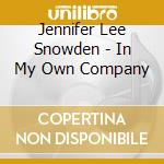 Jennifer Lee Snowden - In My Own Company cd
