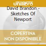 David Brandon - Sketches Of Newport cd