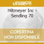 Hiltmeyer Inc - Sendling 70 cd