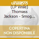 (LP Vinile) Thomass Jackson - Smog City Ep (12') vinile