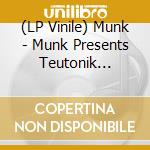 (LP Vinile) Munk - Munk Presents Teutonik Disaster (2 Lp) vinile
