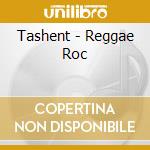 Tashent - Reggae Roc cd