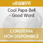 Cool Papa Bell - Good Word