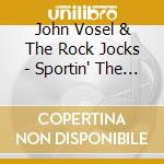 John Vosel & The Rock Jocks - Sportin' The Blues cd