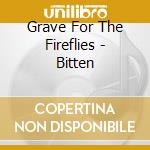 Grave For The Fireflies - Bitten cd