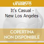 It's Casual - New Los Angeles cd