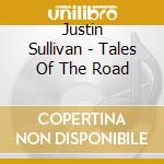 Justin Sullivan - Tales Of The Road