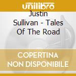 Justin Sullivan - Tales Of The Road cd