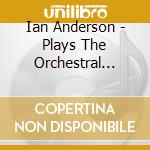 Ian Anderson - Plays The Orchestral Jethro Tull (2 Cd) cd